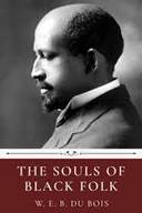 The Souls of Black Folk by W.E.B. Du Bois : Du Bois, W.E.B.: Amazon.de: Bücher