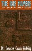 The Isis Papers: The Keys to the Colors: Frances Cress Welsing
